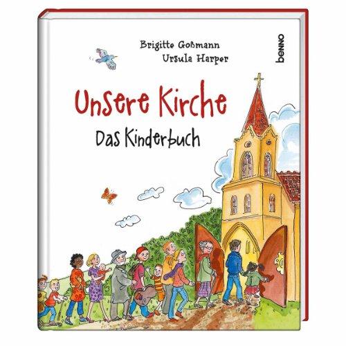 Unsere Kirche: Das Kinderbuch für Kinder ab 9 Jahren