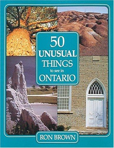 50 Unusual Things to See in Ontario