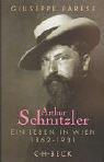 Arthur Schnitzler: Ein Leben in Wien 1862-1931