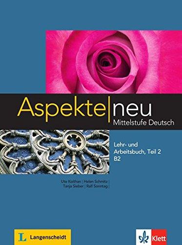 Aspekte neu Mittelstufe Deutsch : Lehr- und Arbeitsbuch B2. Vol. 2