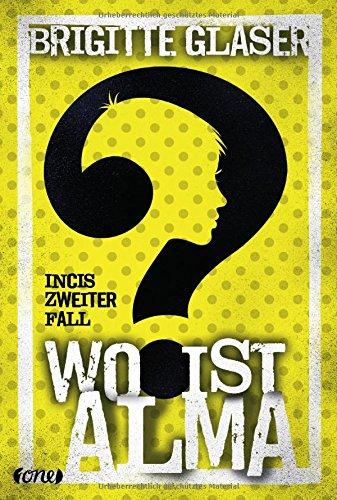 Wo ist Alma?: Incis zweiter Fall