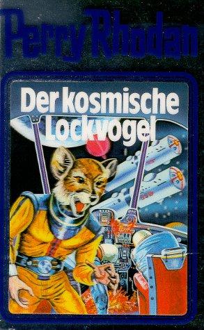 Der kosmische Lockvogel. Perry Rhodan 04. (Perry Rhodan Silberband)