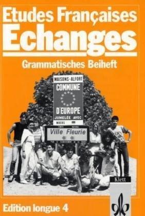 Etudes Françaises - Echanges: Etudes Francaises, Echanges, Edition longue, Grammatisches Beiheft