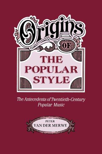 Origins of the Popular Style: The Antecedents of Twentieth-Century Popular Music (Clarendon Paperbacks)