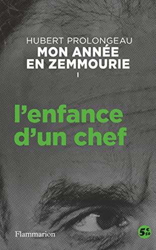 Mon année en Zemmourie. Vol. 1. L'enfance d'un chef