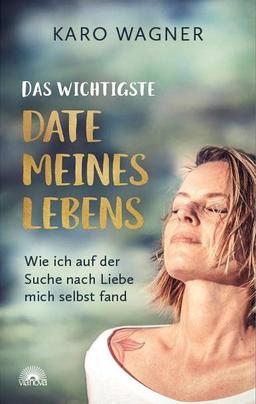 Das wichtigste Date meines Lebens: Wie ich auf der Suche nach Liebe mich selbst fand