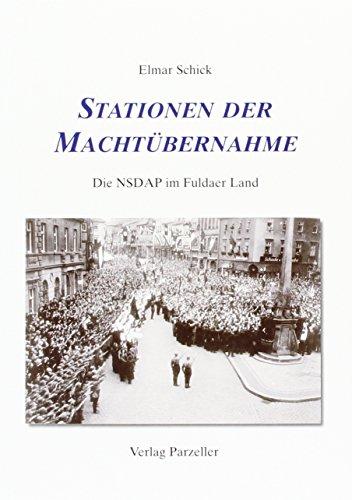 Stationen der Machtübernahme: Die Geschichte der NSDAP im Fuldaer Land