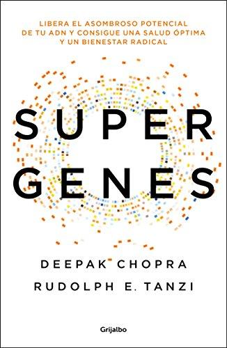 Supergenes : libera el asombroso potencial de tu ADN para una salud óptima y un bienestar radical (Bienestar, salud y vida sana)