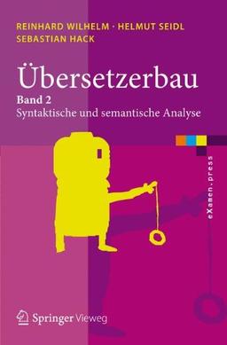 Übersetzerbau: Syntaktische und Semantische Analyse (eXamen.press) (German Edition)