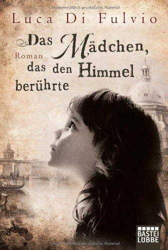 Das Mädchen, das den Himmel berührte: Roman