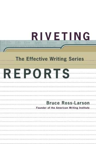 Riveting Reports (The Effective Writing Series)