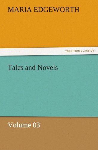 Tales and Novels — Volume 03 (TREDITION CLASSICS)