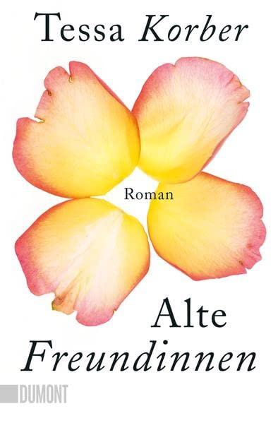 Alte Freundinnen: Roman