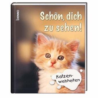 Schön, dich zu sehen: Katzenweisheiten