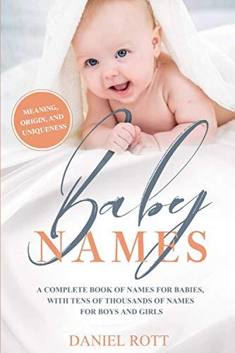 Baby Names: A Complete Name Book With Thousands of Boys and Girls Names - Including the Means and Origins Behind Them