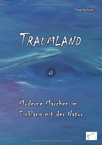 Traumland: Moderne Märchen im Einklang mit der Natur