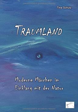 Traumland: Moderne Märchen im Einklang mit der Natur