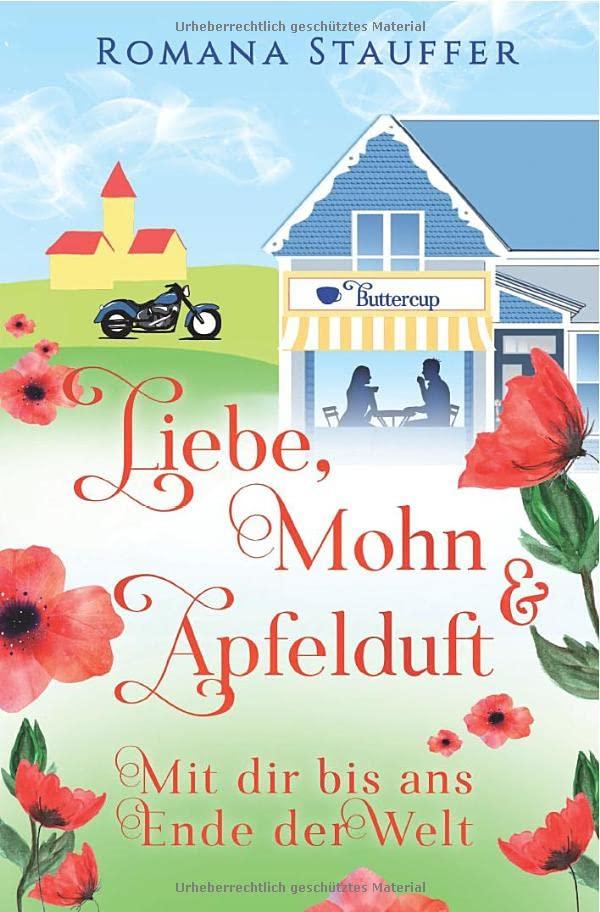 Swiss-Mountain-Love-Dilogie / Liebe, Mohn & Apfelduft: Mit dir bis ans Ende der Welt