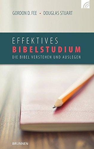 Effektives Bibelstudium: Die Bibel verstehen und auslegen