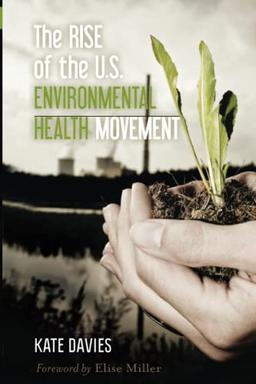 The Rise of the U.S. Environmental Health Movement