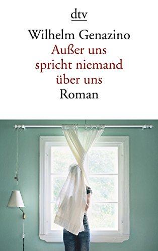 Außer uns spricht niemand über uns: Roman (dtv Literatur)