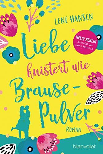 Liebe knistert wie Brausepulver: Roman