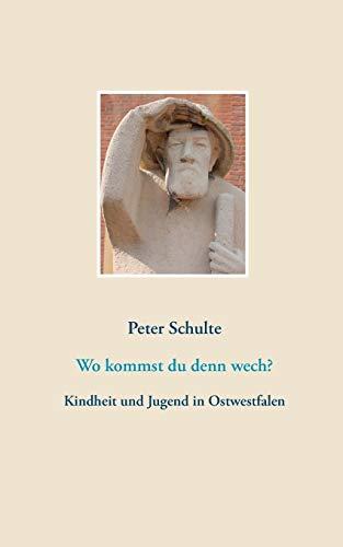 Wo kommst du denn wech?: Kindheit und Jugend in Ostwestfalen