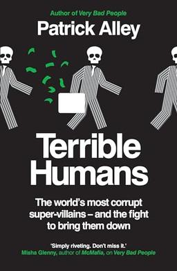 Terrible Humans: The World’s most corrupt super-villains – and the fight to bring them down