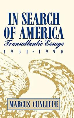 In Search of America: Transatlantic Essays, 1951-1990 (Contributions in American Studies)