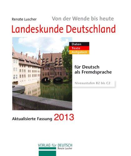 Landeskunde Deutschland 2010. Von der Wende bis heute. Für Deutsch als Fremdsprache. Daten - Texte - Aufgaben (Lernmaterialien)