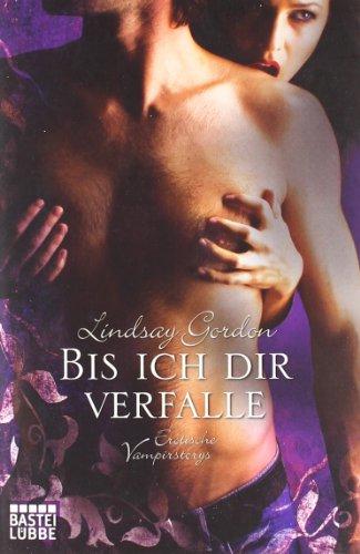 Bis ich dir verfalle: Erotische Vampirstorys