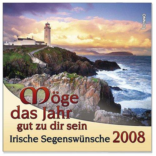 Möge das Jahr gut zu dir sein 2008: Irische Segenswünsche 2008