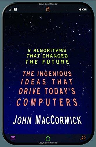 Nine Algorithms That Changed the Future: Ingenious Ideas That Drive Today's Computers