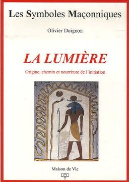 La lumière : origine, chemin et nourriture de l'initiation