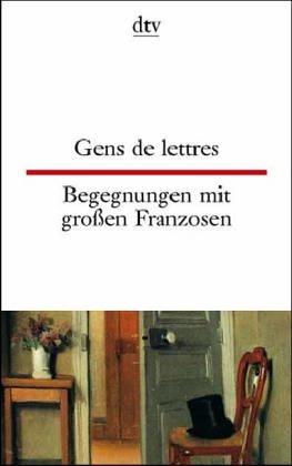 Begegnungen mit großen Franzosen; Gens de lettres