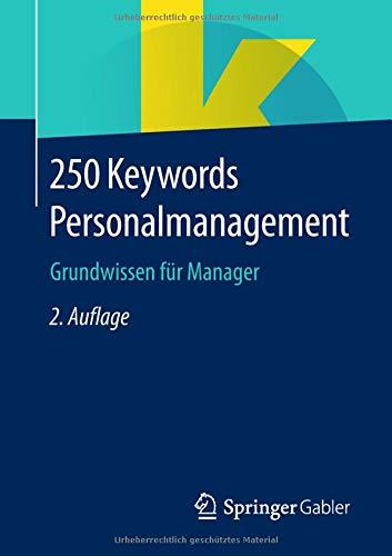 250 Keywords Personalmanagement: Grundwissen für Manager