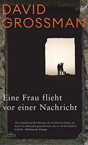 Eine Frau flieht vor einer Nachricht: Roman | Friedenspreis des Deutschen Buchhandels 2010