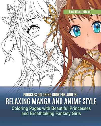 Princess Coloring Book for Adults: Relaxing Manga and Anime Style Coloring Pages with Beautiful Princesses and Breathtaking Fantasy Girls