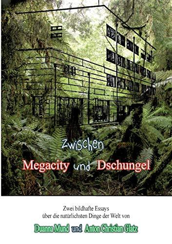 Zwischen Dschungel und Megacity