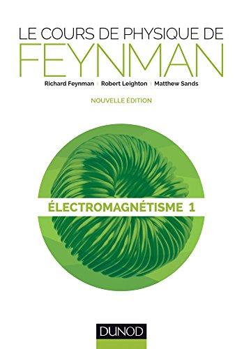 Le cours de physique de Feynman. Vol. 3. Electromagnétisme. Vol. 1