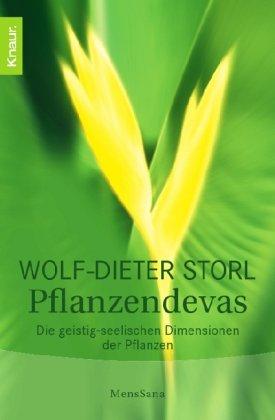 Pflanzendevas: Die geistig-seelischen Dimensionen der Pflanzen