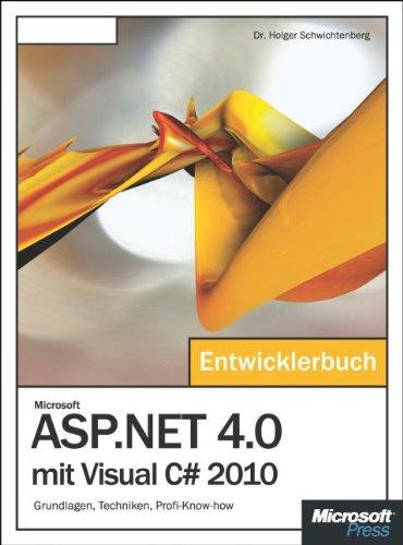 Microsoft ASP.NET 4.0 mit Visual C# 2010 - Das Entwicklerbuch: Grundlagen, Techniken, Profi-Know-how