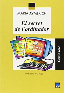 El secret de l'ordinador (Casals Jove, Band 24)