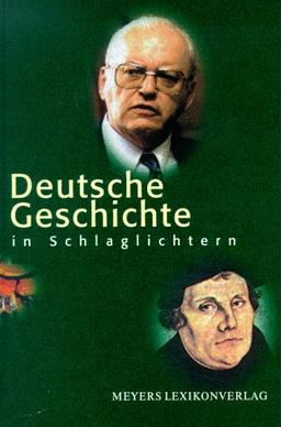 Deutsche Geschichte in Schlaglichtern