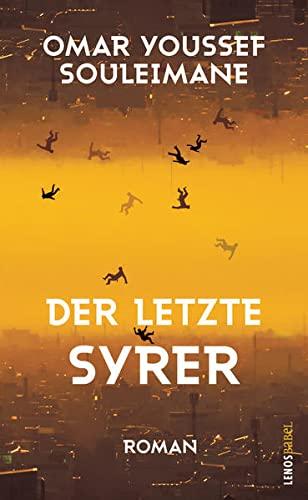 Der letzte Syrer: Roman (Lenos Babel)