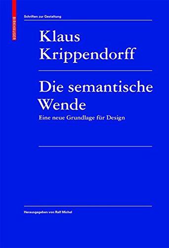 Die semantische Wende: Eine neue Grundlage für Design (Schriften Zur Gestaltung)