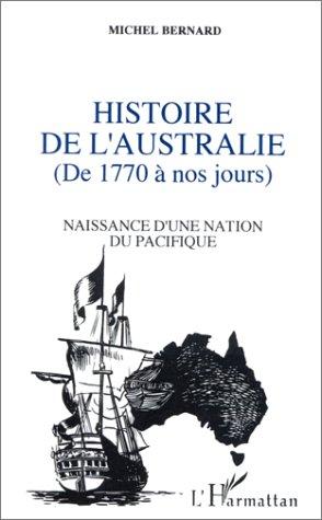 Histoire de l'Australie, de 1770 à nos jours : naissance d'une nation du Pacifique