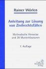 Anleitung zur Lösung von Zivilrechtsfällen. Methodische Hinweise und Musterklausuren