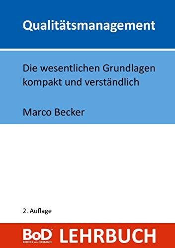 Qualitätsmanagement: Die wesentlichen Grundlagen kompakt und verständlich