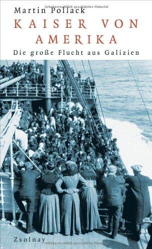 Kaiser von Amerika: Die große Flucht aus Galizien